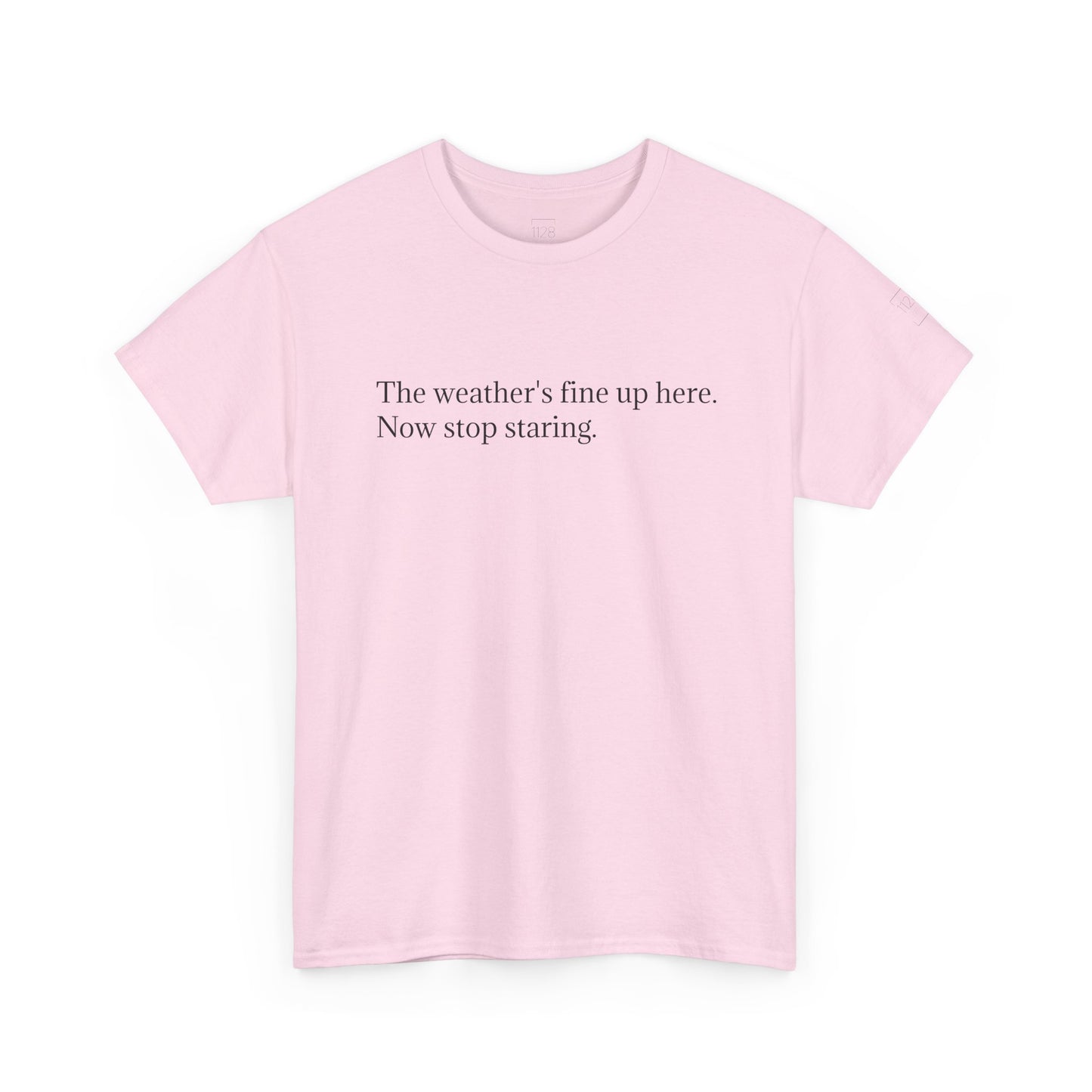 The Weather's Fine Up Here T-Shirt