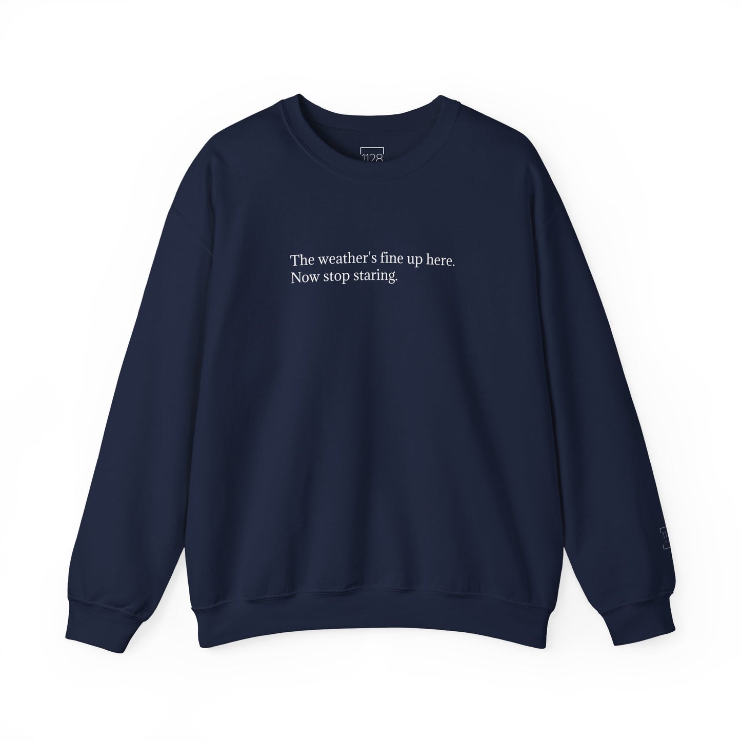 The Weather's Fine Up Here - Sweatshirt