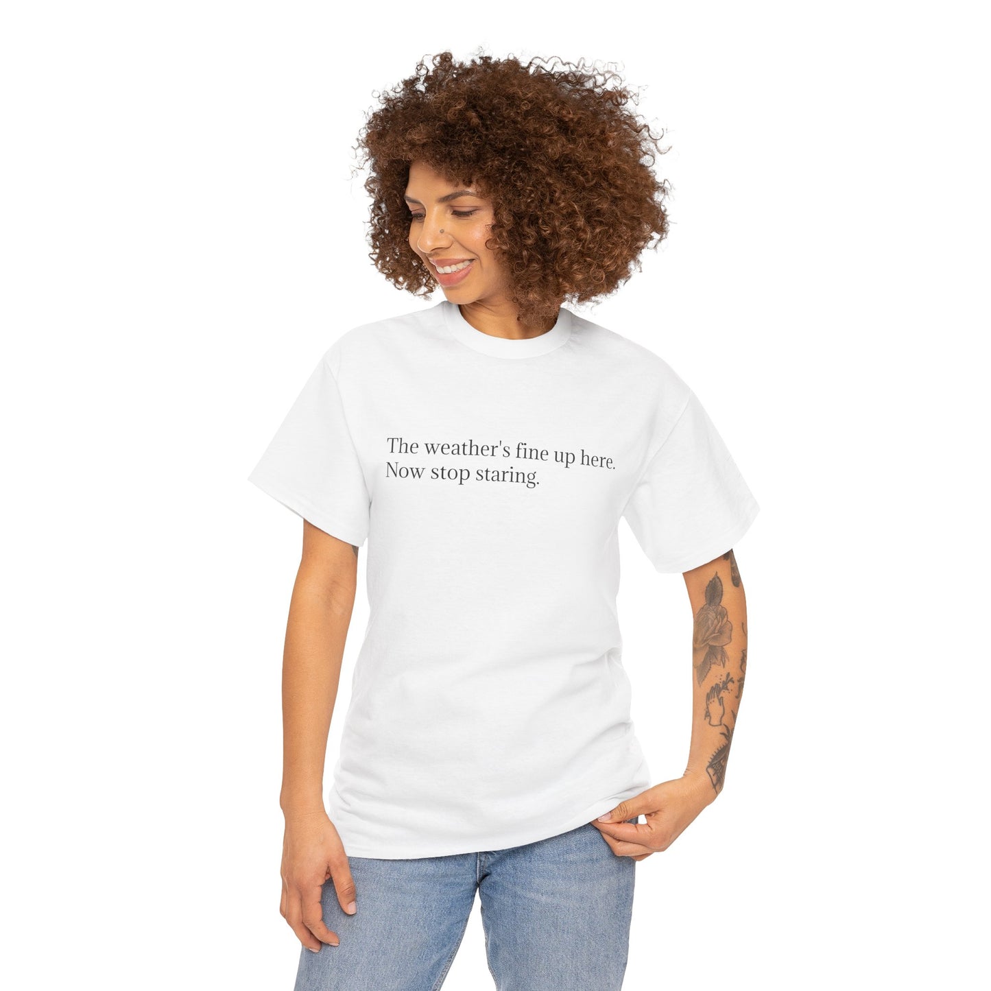 The Weather's Fine Up Here T-Shirt
