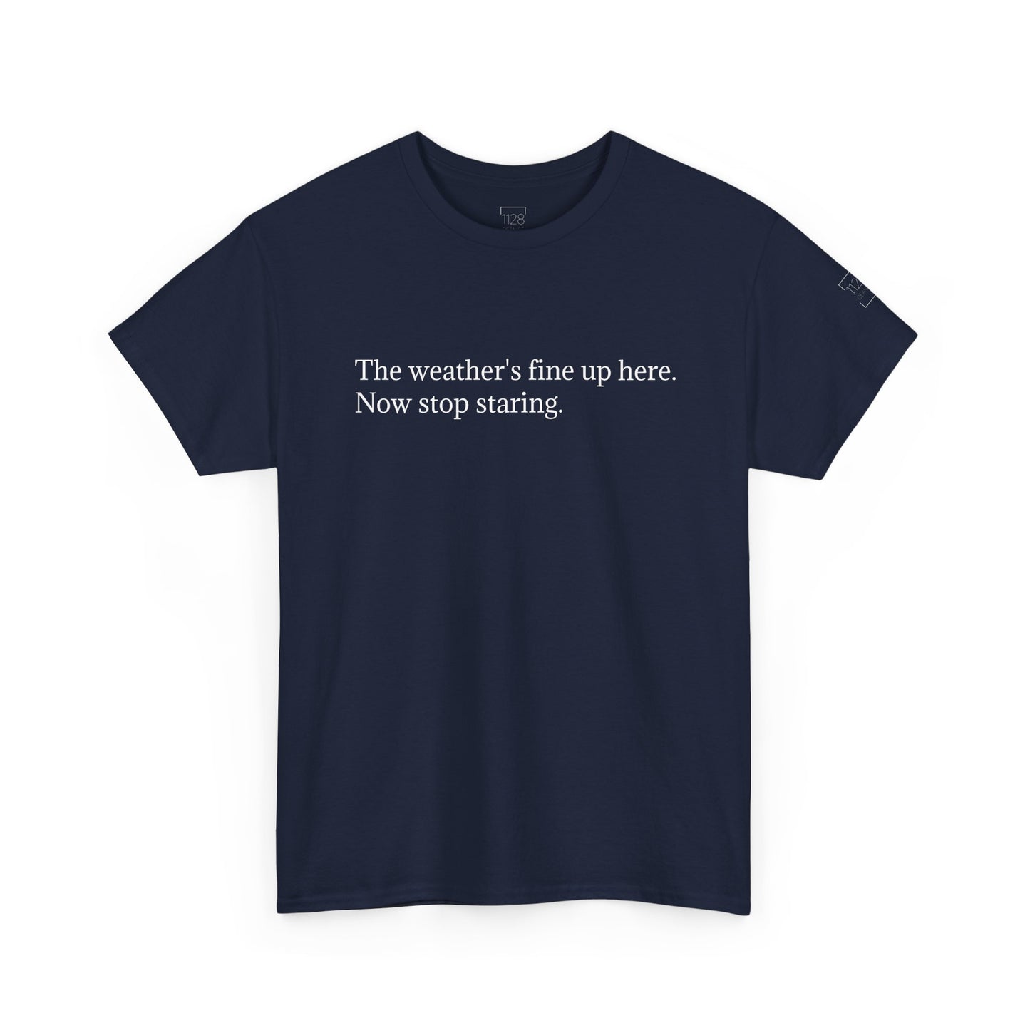 The Weather's Fine Up Here T-Shirt