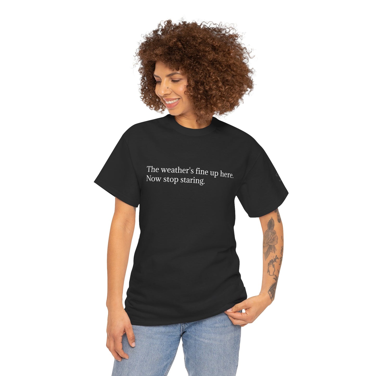 The Weather's Fine Up Here T-Shirt