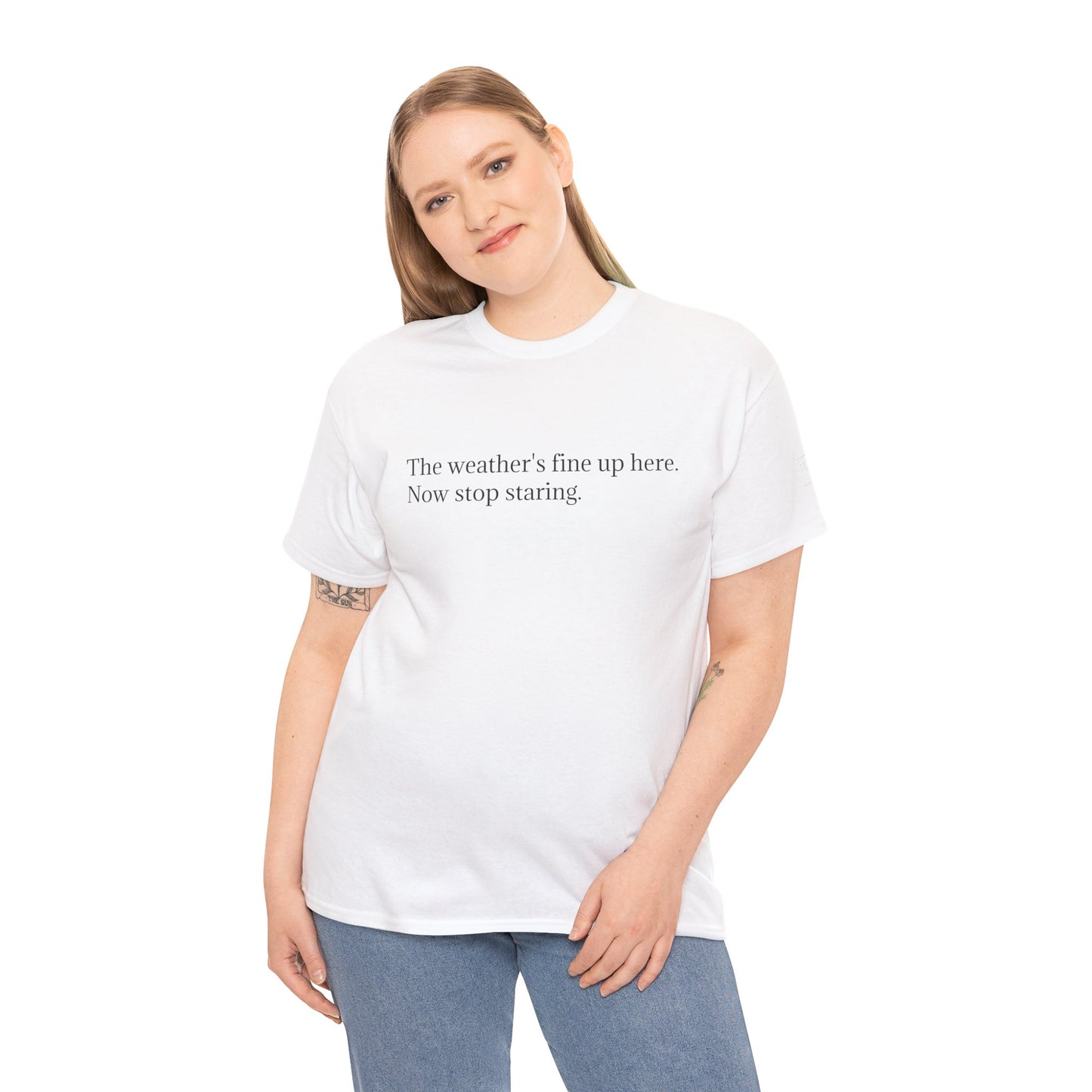 The Weather's Fine Up Here T-Shirt